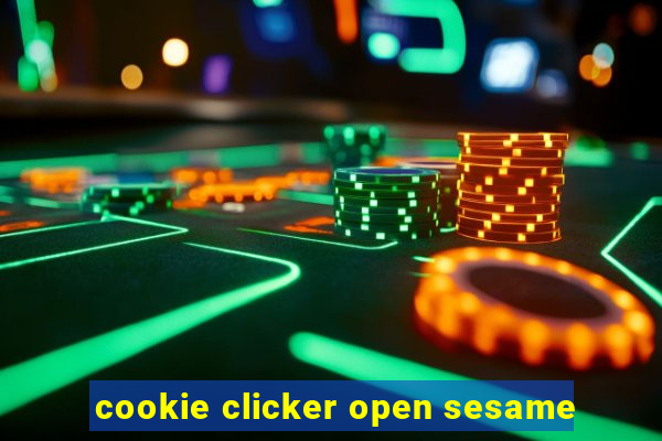 cookie clicker open sesame